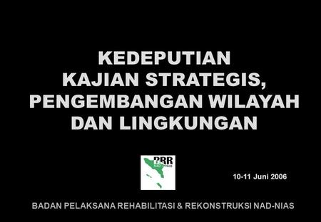 KEDEPUTIAN KAJIAN STRATEGIS, PENGEMBANGAN WILAYAH DAN LINGKUNGAN