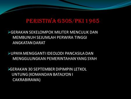 PERISTIWA G30S/PKI 1965 GERAKAN SEKELOMPOK MILITER MENCULIK DAN