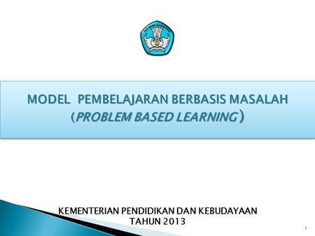 MODEL PEMBELAJARAN BERBASIS MASALAH (PROBLEM BASED LEARNING )