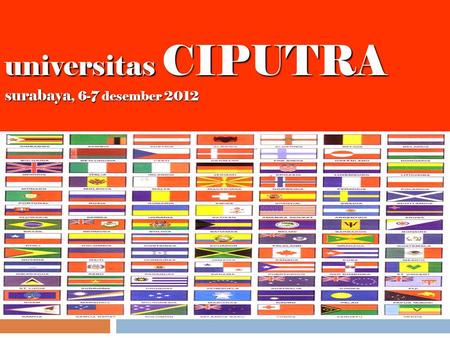 universitas CIPUTRA surabaya, 6-7 desember 2012