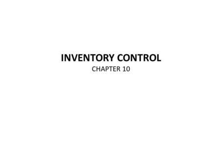 Inventory Control CHAPTER 10