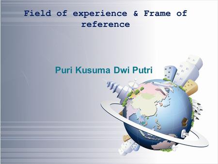 Field of experience & Frame of reference