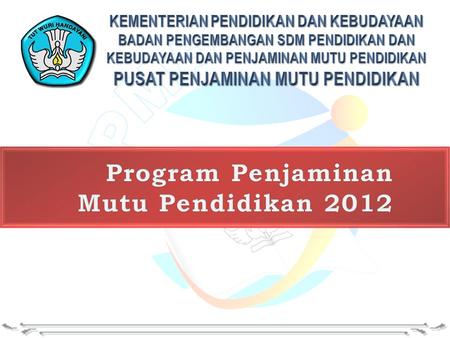 Program Penjaminan Mutu Pendidikan 2012
