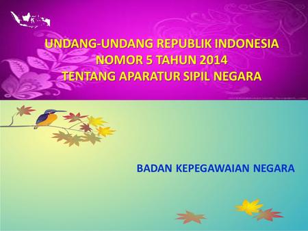 UNDANG-UNDANG REPUBLIK INDONESIA TENTANG APARATUR SIPIL NEGARA
