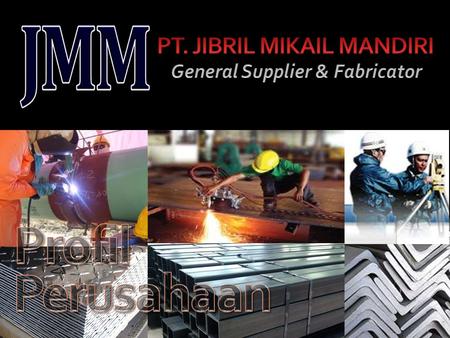 PT. JIBRIL MIKAIL MANDIRI General Supplier & Fabricator