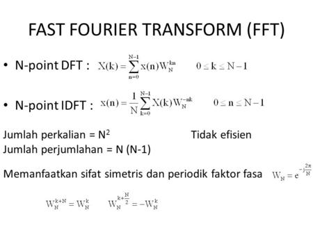 FAST FOURIER TRANSFORM (FFT)