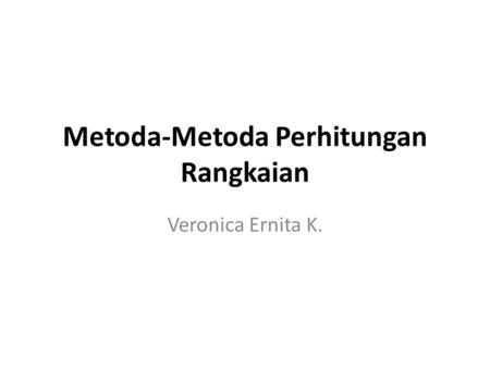 Metoda-Metoda Perhitungan Rangkaian