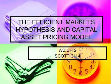 THE EFFICIENT MARKETS HYPOTHESIS AND CAPITAL ASSET PRICING MODEL