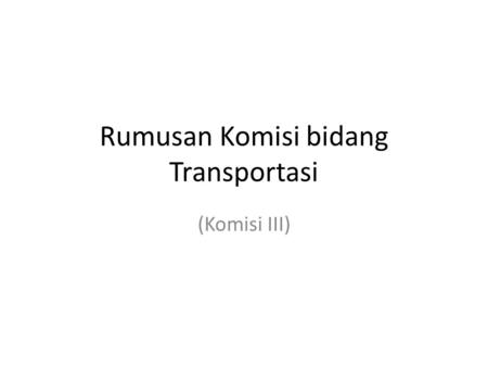 Rumusan Komisi bidang Transportasi
