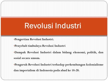 Revolusi Industri Pengertian Revolusi Industri.