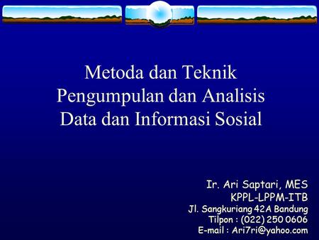 Metoda dan Teknik Pengumpulan dan Analisis Data dan Informasi Sosial