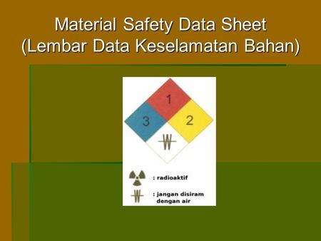 Material Safety Data Sheet (Lembar Data Keselamatan Bahan)