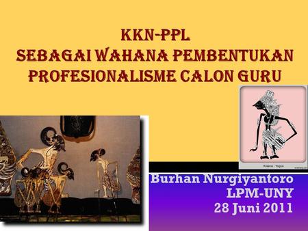 Burhan Nurgiyantoro LPM-UNY 28 Juni 2011. Sejak kelahirannya tahun 60-an, yang ketika itu bernama IKIP Yogyakarta, UNY adalah sebuah LPTK Tugas utama.