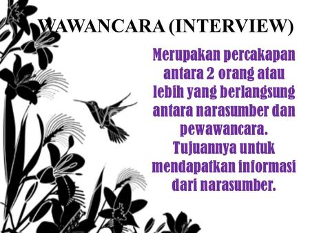 WAWANCARA (INTERVIEW)
