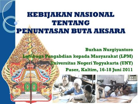 KEBIJAKAN NASIONAL TENTANG PENUNTASAN BUTA AKSARA