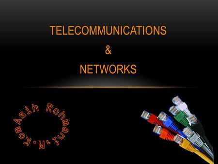 TELECOMMUNICATIONS & NETWORKS