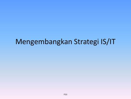 Mengembangkan Strategi IS/IT