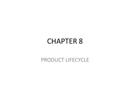 CHAPTER 8 PRODUCT LIFECYCLE.
