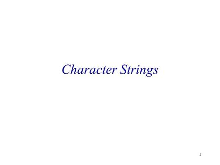 1 Character Strings. 2 Topik String –Representation –Declaration –Functions –Kesalahan Umum –Index char dlm string.