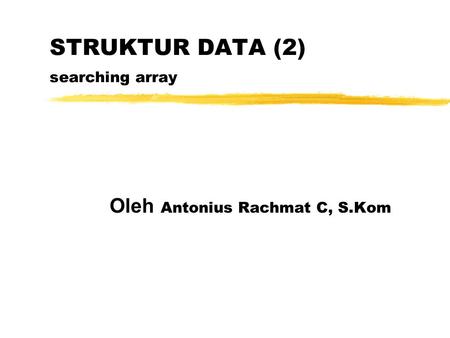 STRUKTUR DATA (2) searching array