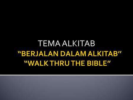 TEMA ALKITAB.     Bruce Wilkinson & Kenneth Boa, Talk Thru.
