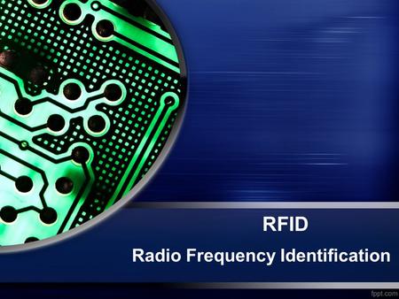 RFID Radio Frequency Identification.