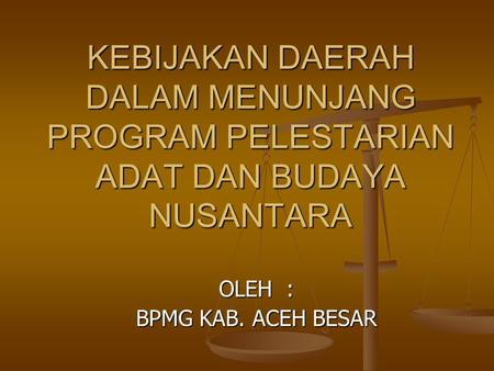 OLEH : BPMG KAB. ACEH BESAR