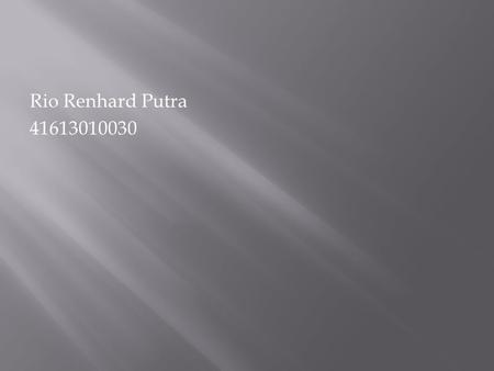 Rio Renhard Putra 41613010030.