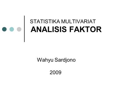 STATISTIKA MULTIVARIAT ANALISIS FAKTOR