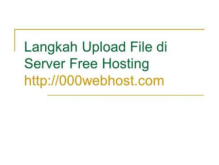 Langkah Upload File di Server Free Hosting