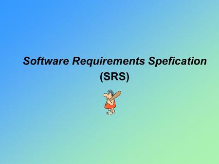 Software Requirements Spefication (SRS)