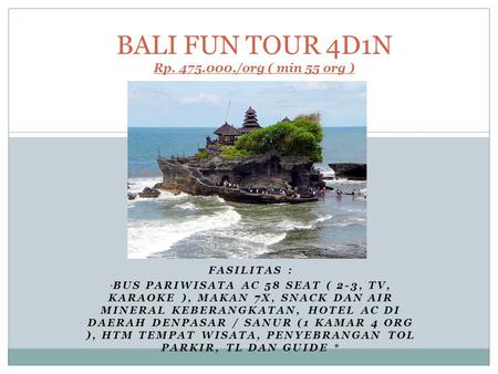 BALI FUN TOUR 4D1N Rp ,/org ( min 55 org )