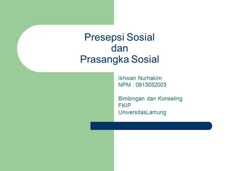 Presepsi Sosial dan Prasangka Sosial