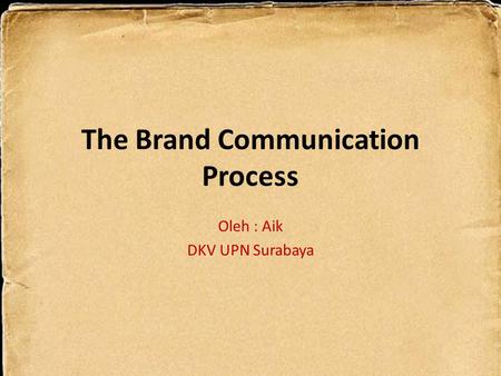 The Brand Communication Process