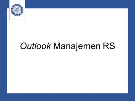 Outlook Manajemen RS.