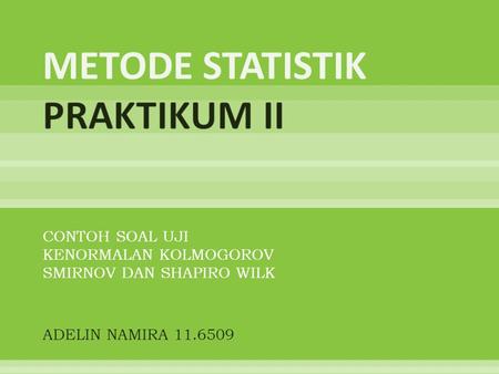 METODE STATISTIK PRAKTIKUM II