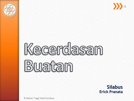 Silabus Erick Pranata © Sekolah Tinggi Teknik Surabaya 1.
