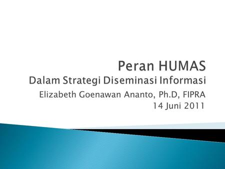 Elizabeth Goenawan Ananto, Ph.D, FIPRA 14 Juni 2011.