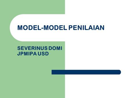 MODEL-MODEL PENILAIAN SEVERINUS DOMI JPMIPA USD