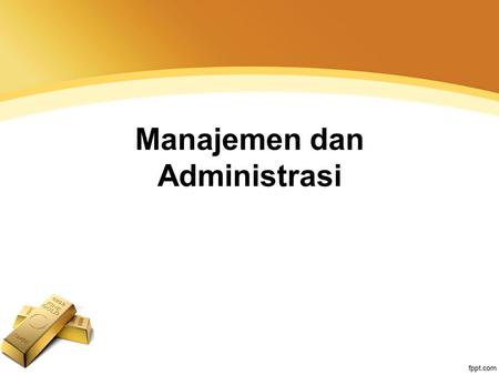 Manajemen dan Administrasi
