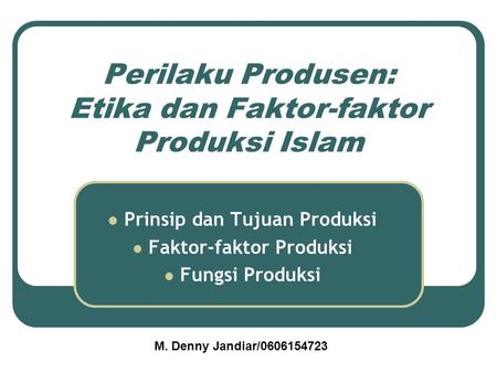 Perilaku Produsen: Etika dan Faktor-faktor Produksi Islam