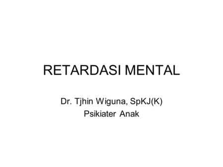 Dr. Tjhin Wiguna, SpKJ(K) Psikiater Anak