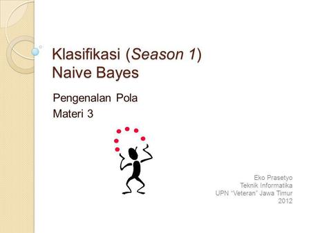 Klasifikasi (Season 1) Naive Bayes
