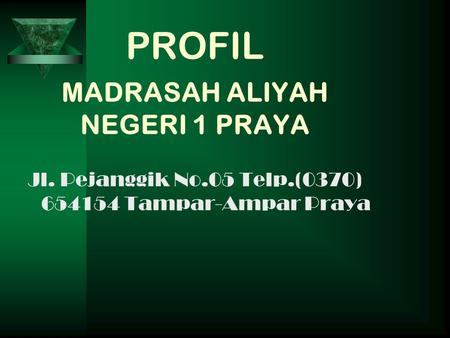 PROFIL MADRASAH ALIYAH NEGERI 1 PRAYA