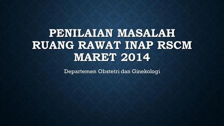 Penilaian Masalah Ruang rawat inap rscm maret 2014