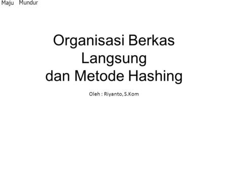 Organisasi Berkas Langsung dan Metode Hashing