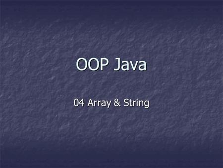 OOP Java 04 Array & String.