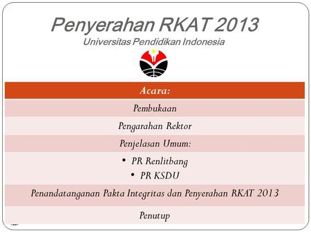 Penyerahan RKAT 2013 Universitas Pendidikan Indonesia