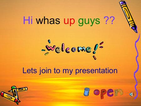 Lets join to my presentation