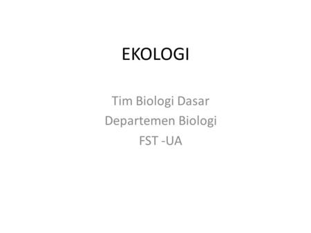 Tim Biologi Dasar Departemen Biologi FST -UA